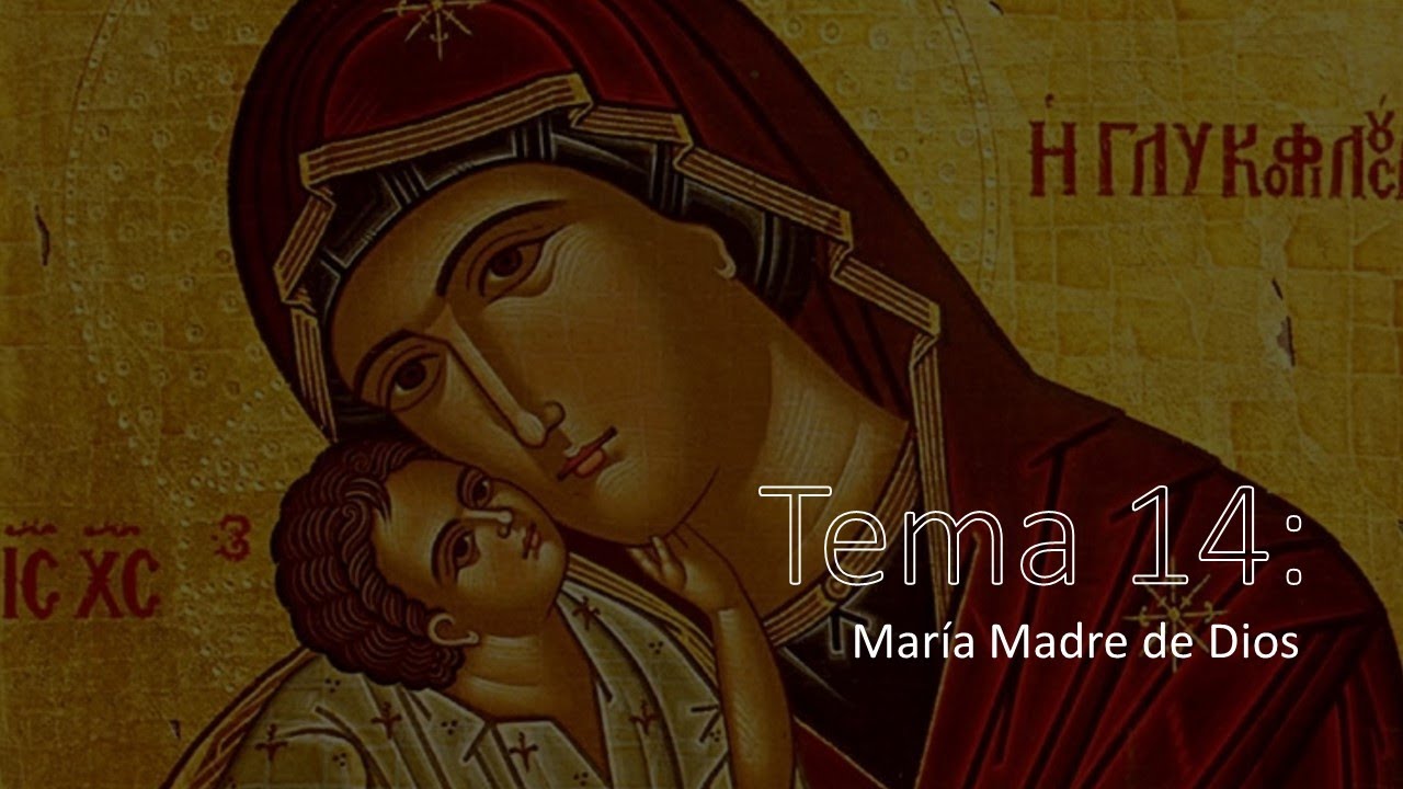 Catequesis - Tema 14: María Madre de Dios