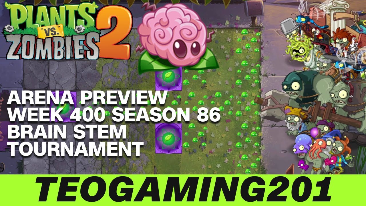 PvZ 2 | Arena Preview | Week 400 Brain Stem Tournament | Season 86