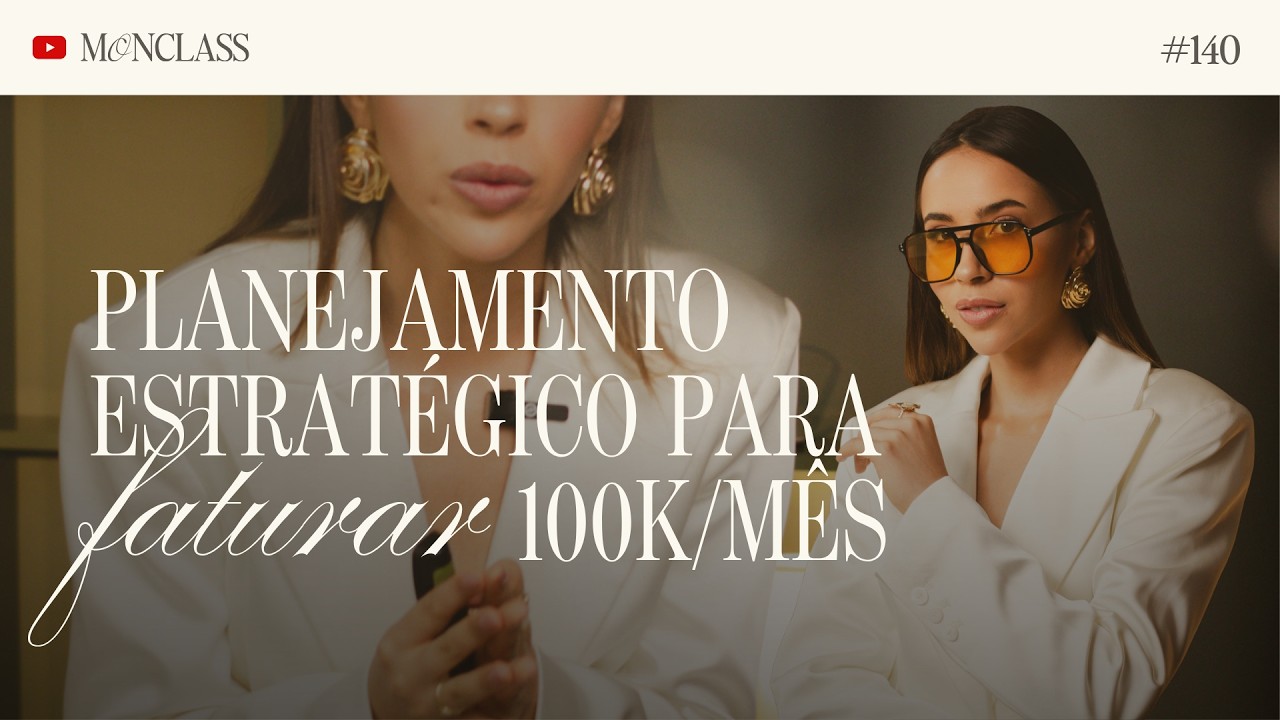 Planejamento estratégico para faturar 100k/mês | Monclass #140