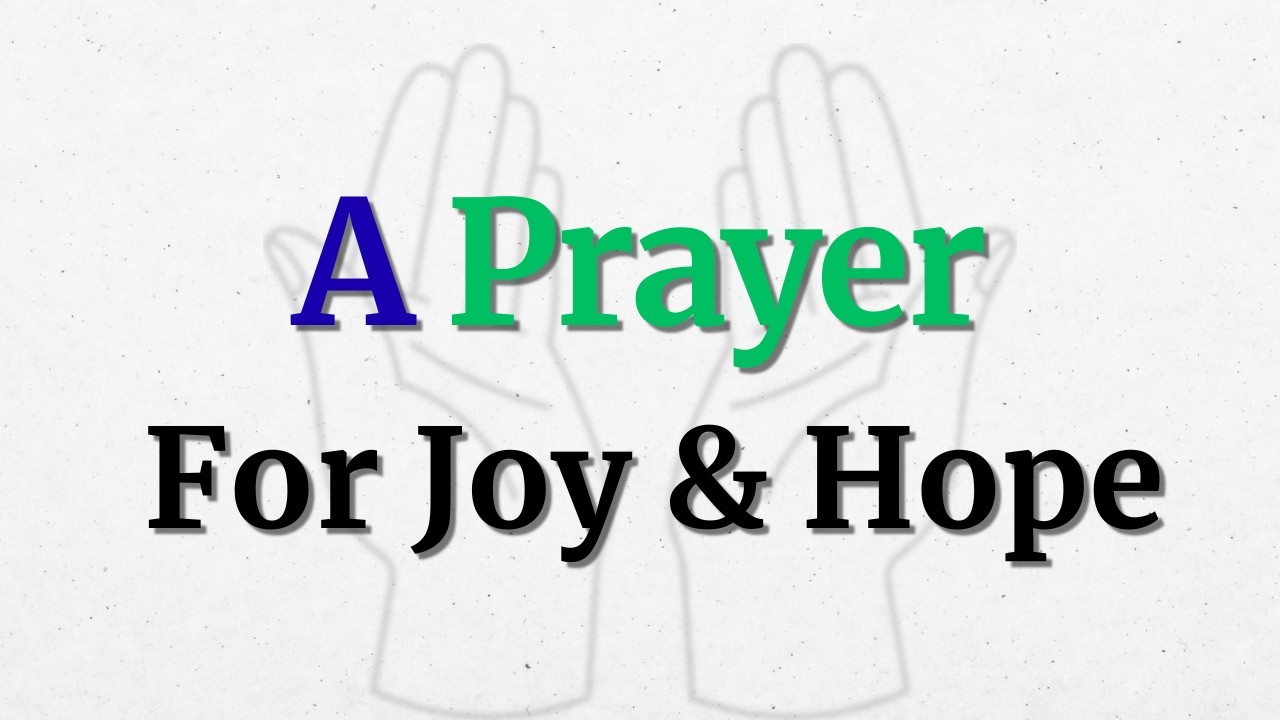 A Heartfelt Prayer For Joy and Hope | Let God's Light Fill Your Heart With New Strength