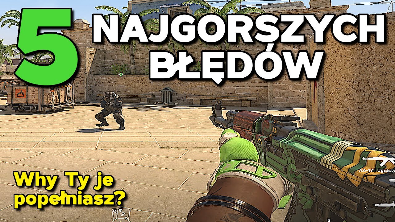 5 NAJGORSZYCH BŁĘDÓW, Które Popełniasz w CS2