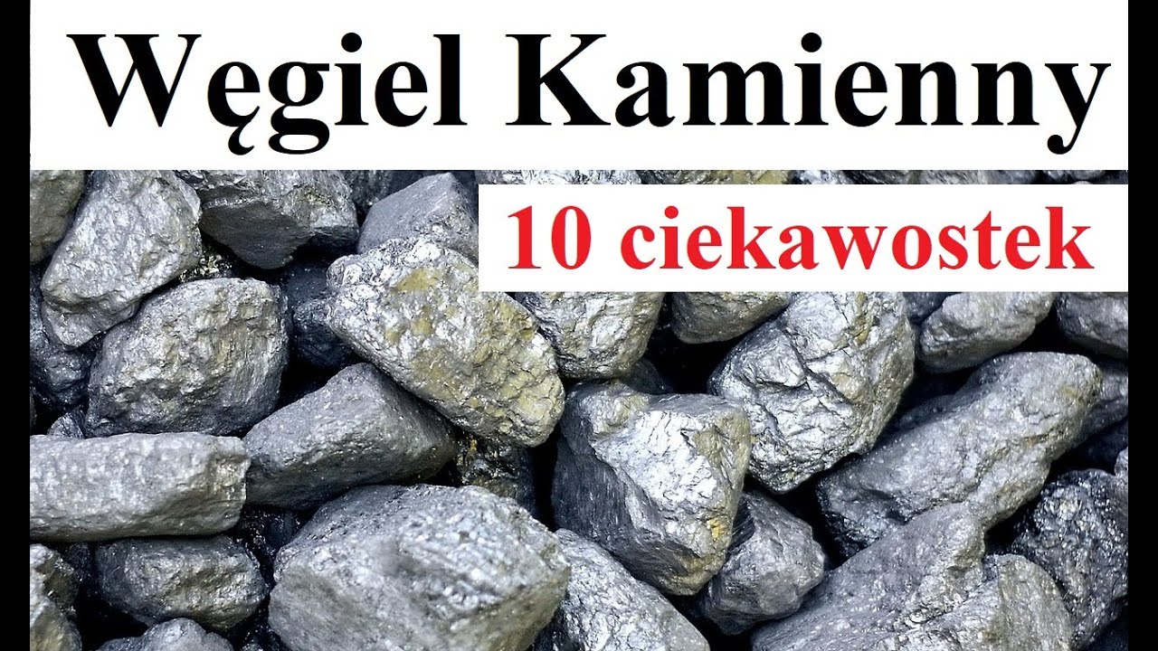 Węgiel Kamienny - 10 ciekawostek
