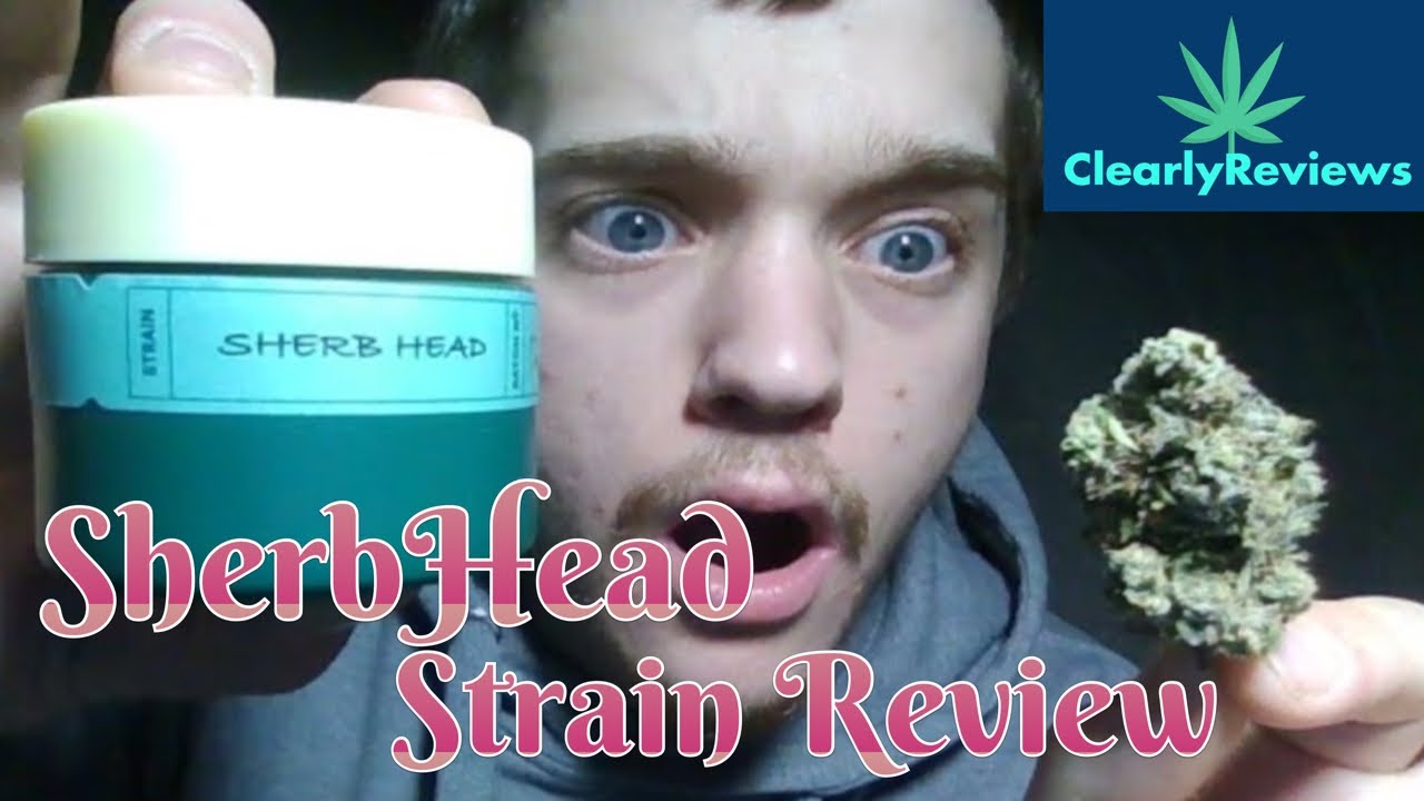 Sherb-Head By Bountiful Farms~STRAIN REVIEW#188