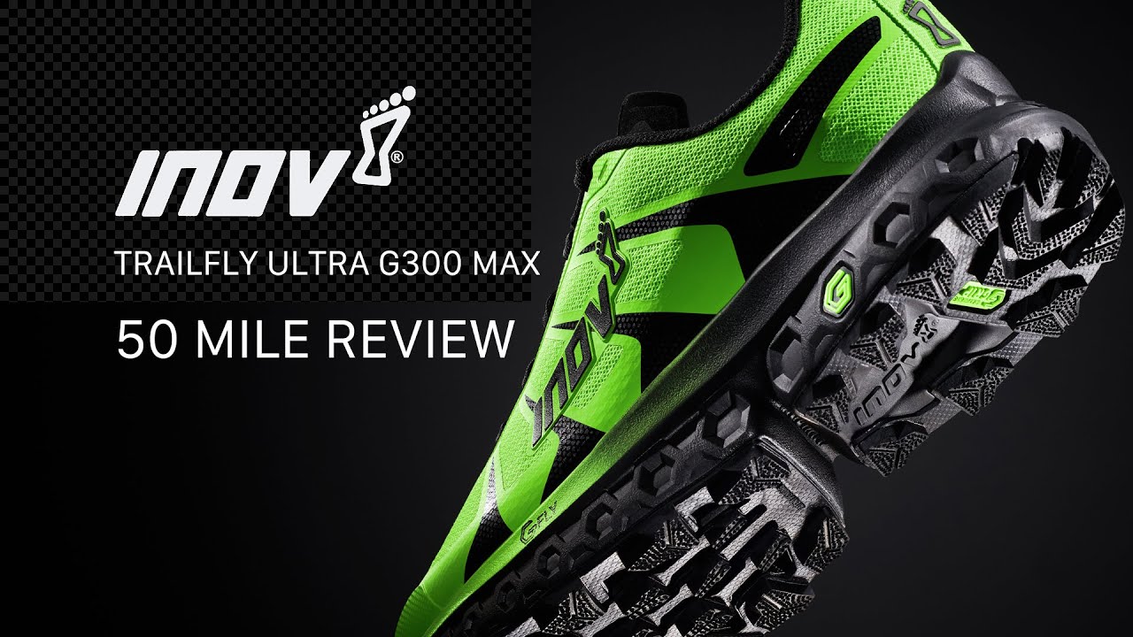 INOV-8 TRAILFLY ULTRA G300 MAX | FIRST 50 MILE REVIEW