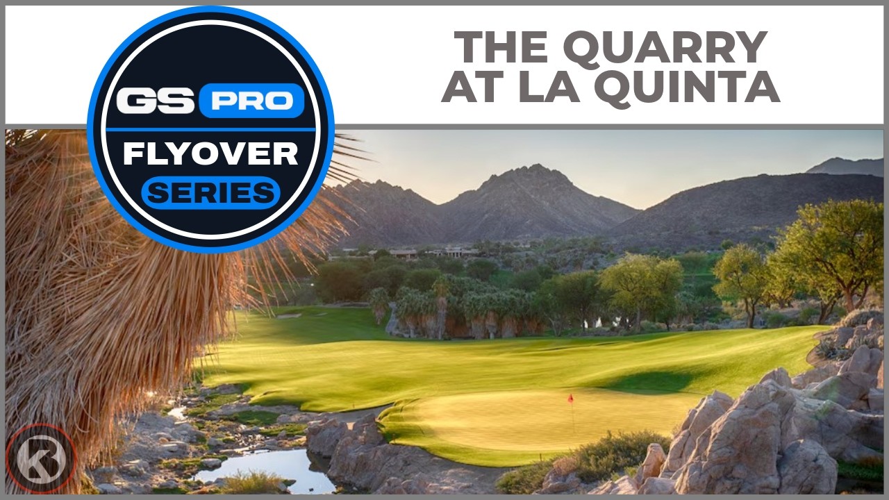 GSPro Course Flyover - The Quarry at La Quinta - Designed by Tsquared