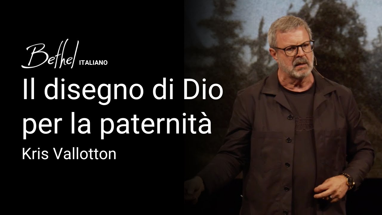 Il disegno originale di Dio per la paternit&agrave; | Kris Vallotton | 15 GIU 2025