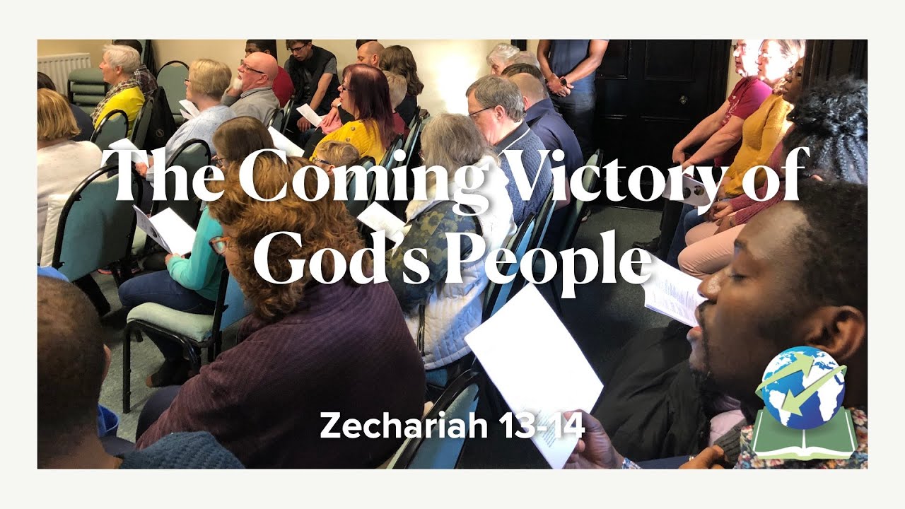 The coming victory of God's people (Zechariah 13-14)