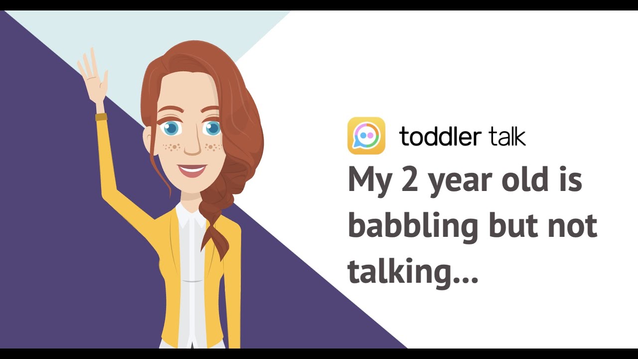 My 2 year old is babbling but not talking