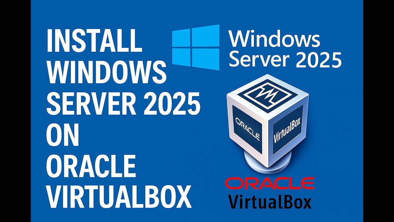 Install Windows Server 2025 on your virtual box step-by-step!