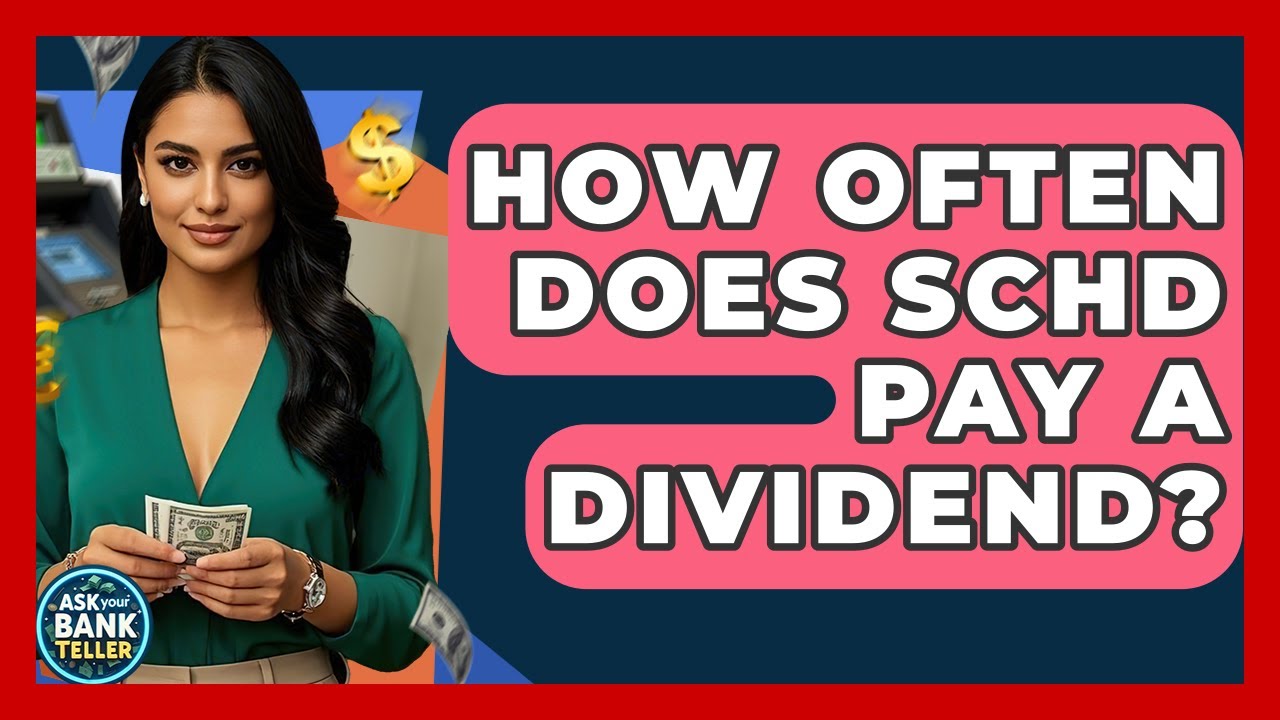 How Often Does SCHD Pay A Dividend? - Ask Your Bank Teller
