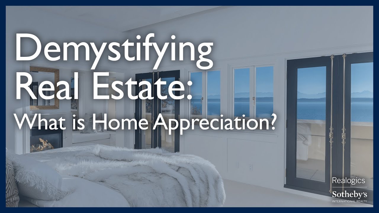 Demystifying Real Estate: What is Home Appreciation?