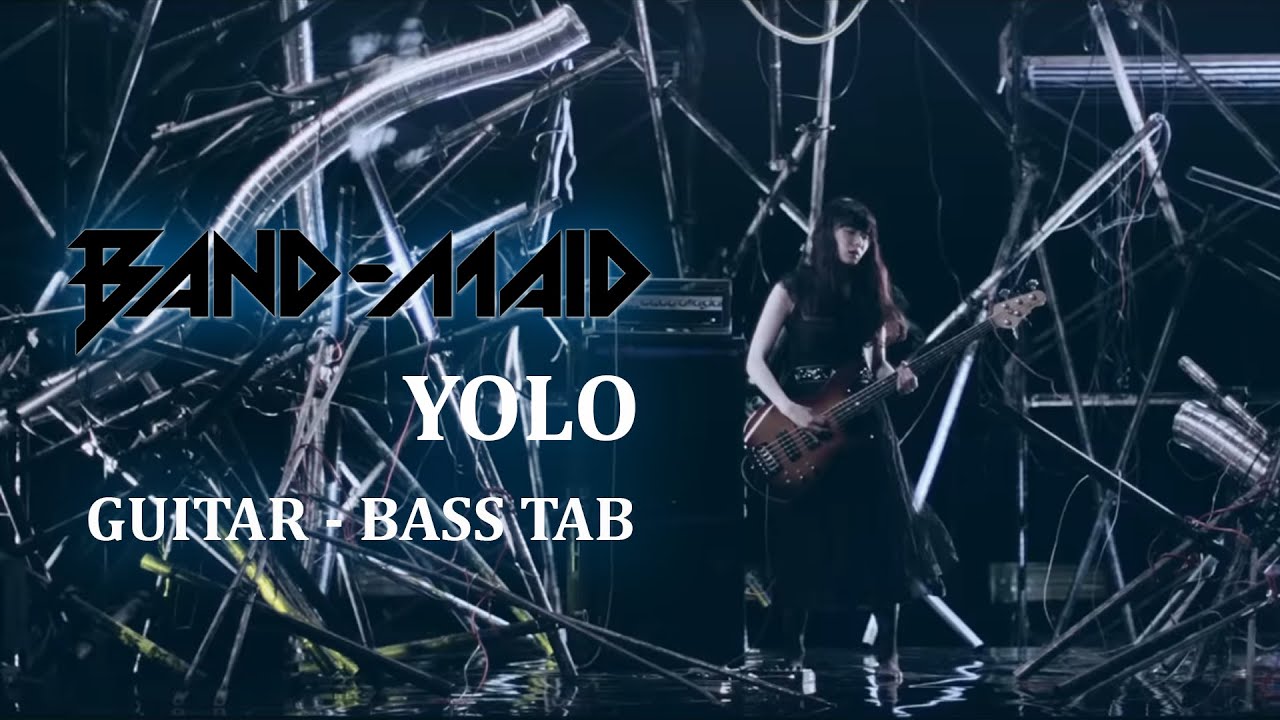 Band Maid - Yolo [Guitar - Bass Tab]
