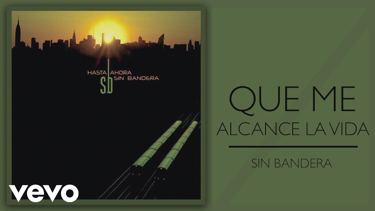 Sin Bandera - Que Me Alcance la Vida (Cover Audio)