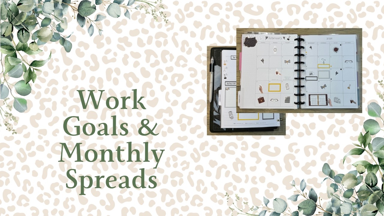 Work Goals and Monthly Spreads, February 2026