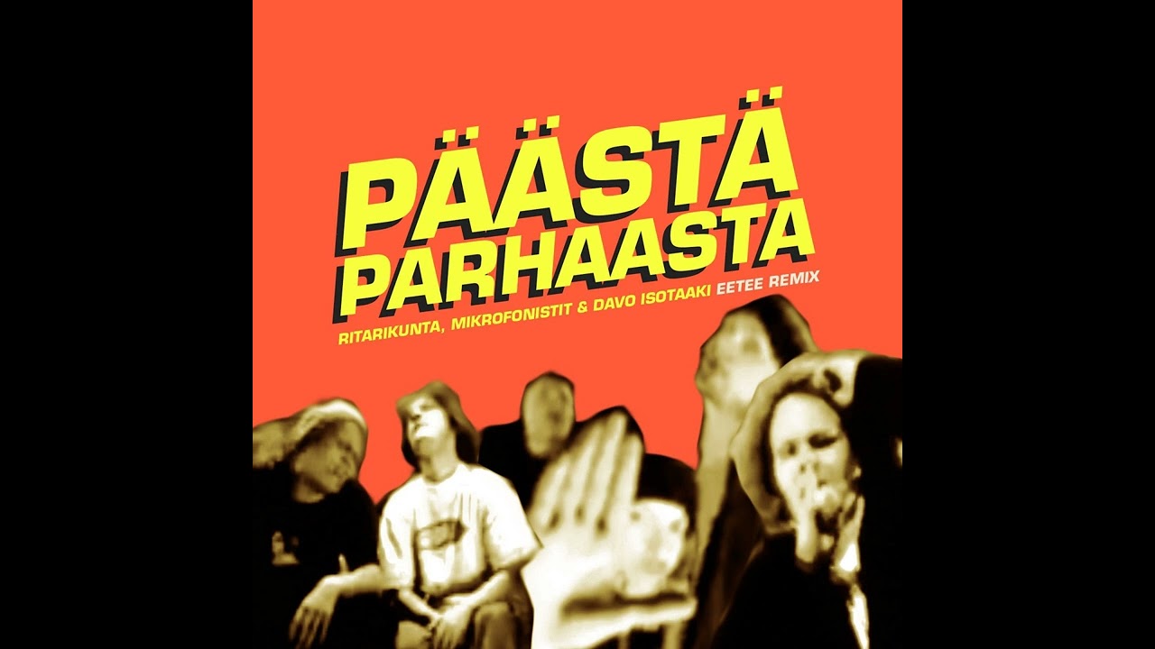 Mikrofonistit, Ritarikunta & Davo Isotaaki - P&auml;&auml;st&auml; Parhaasta (Eetee Remix)
