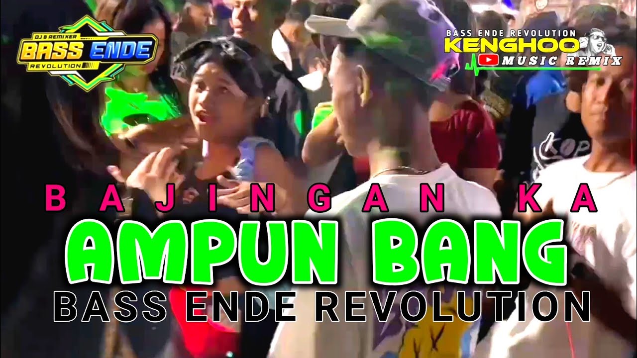 AMPUN BANG x BAJINGAN KA - BASS ENDE REVOLUTION 2024/KENGHOO REMIX