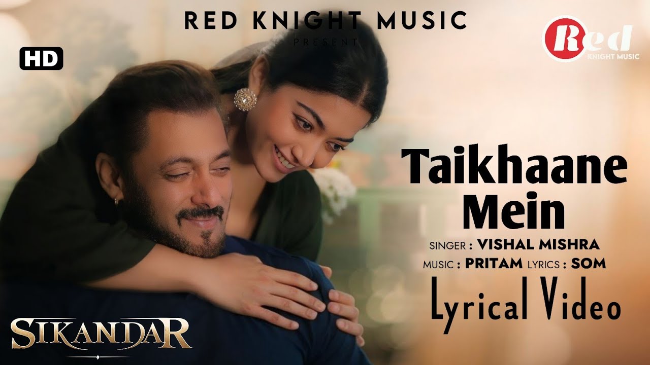 Taikhaane Mein (LYRICS) - Sikandar | Salman Khan & Rashmika Mandanna | Pritam, Vishal Mishra, SOM