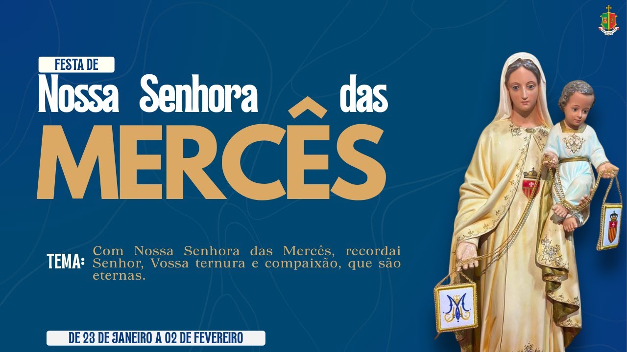 30/01/2025 – 7 º Noite de Novena e Missa – Festa de Nossa Senhora das Mercês – 19h