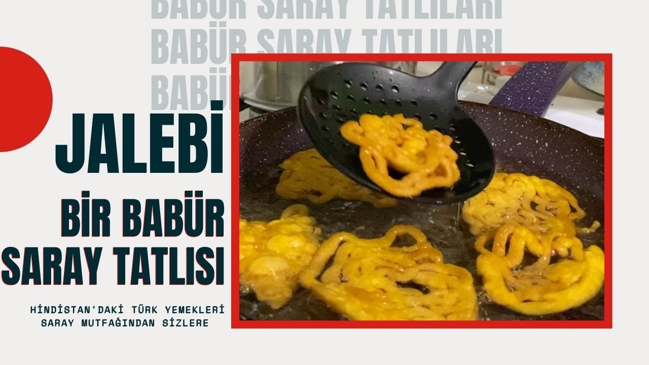 Jalebi / Babür Saray Tatlısı