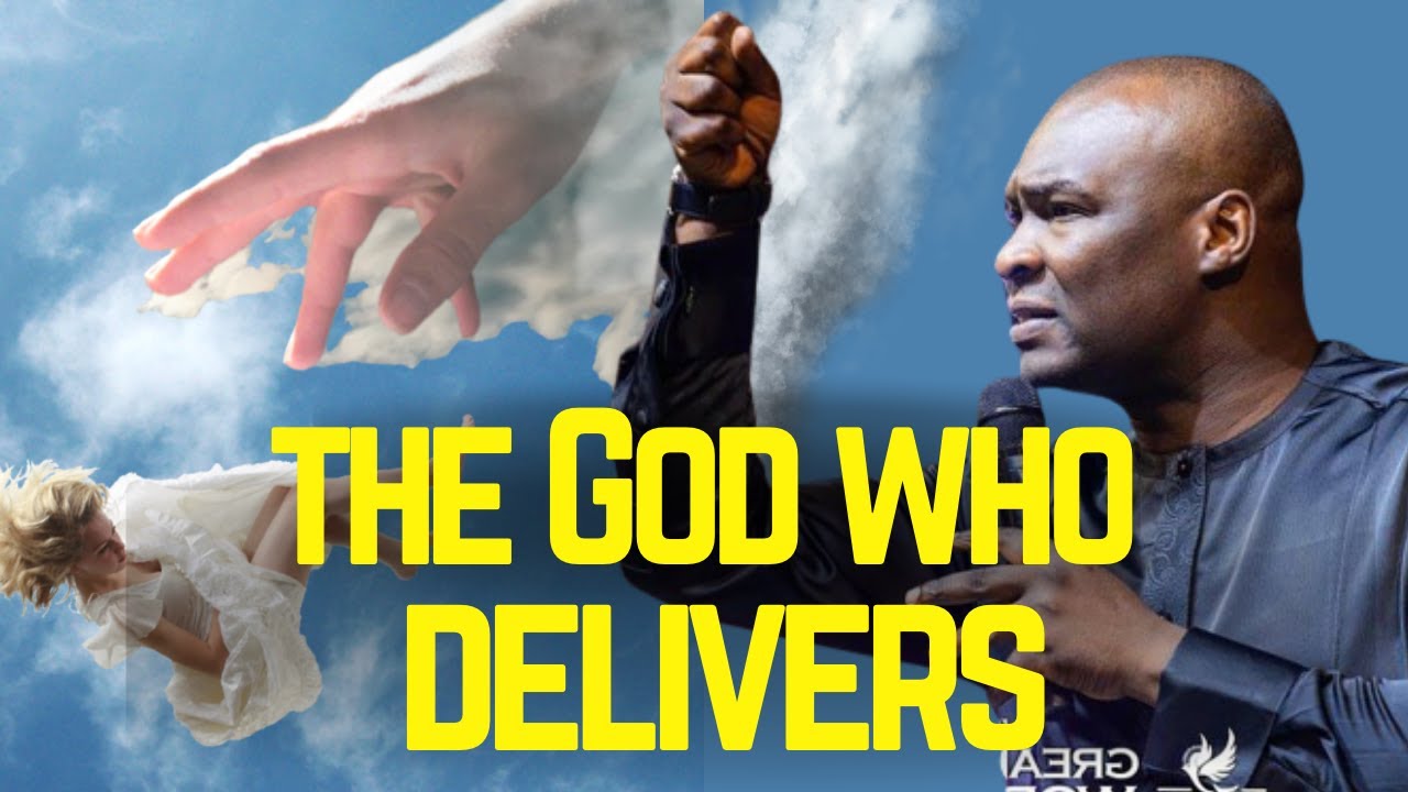The God who Delivers | APOSTLE JOSHUA SELMAN