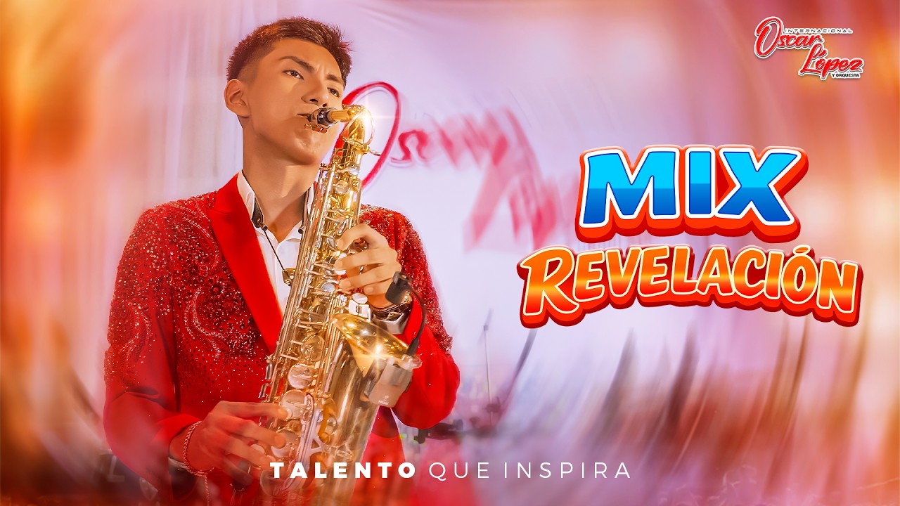 Oscar L&oacute;pez Y Orquesta - Mix Revelaci&oacute;n (Video Oficial)