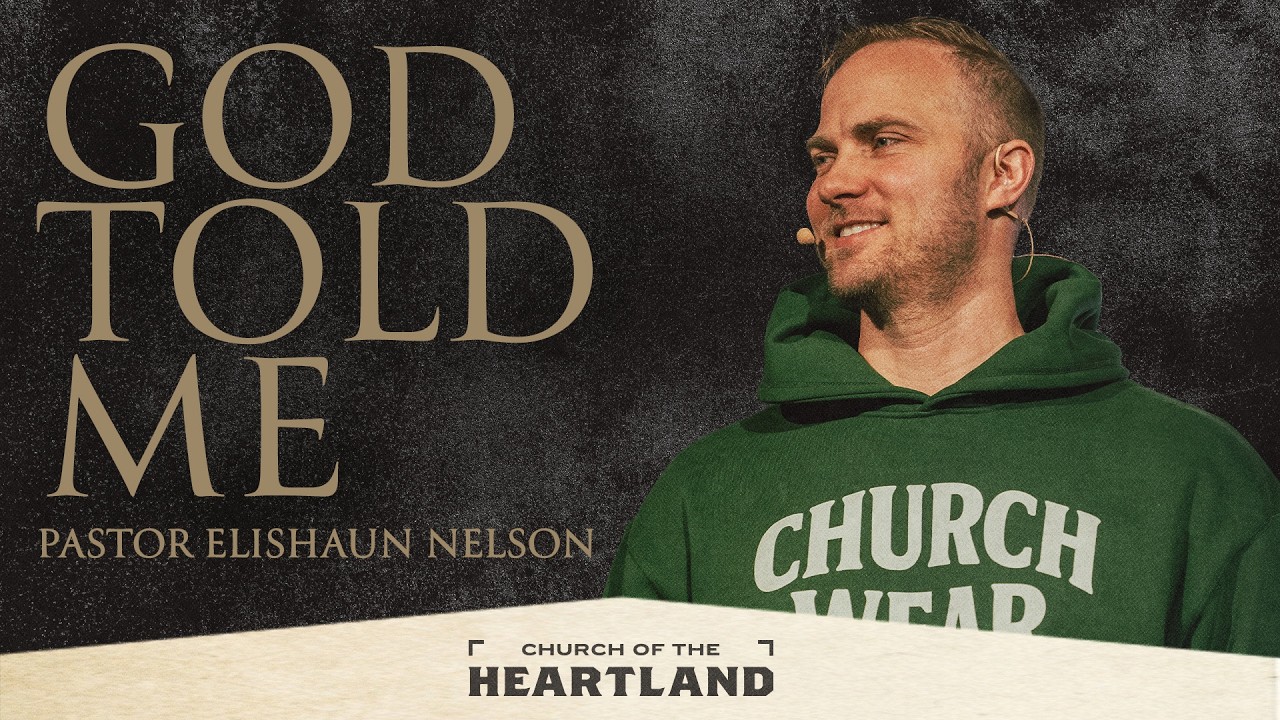 God Told Me | Pastor Eli Nelson | Church of the Heartland