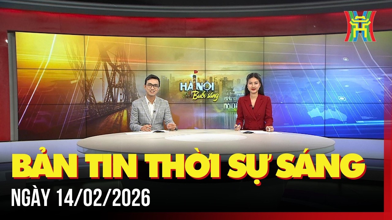 Thời sự Hà Nội sáng 14/02/2026: Chợ Tết tăng sức mua,...
