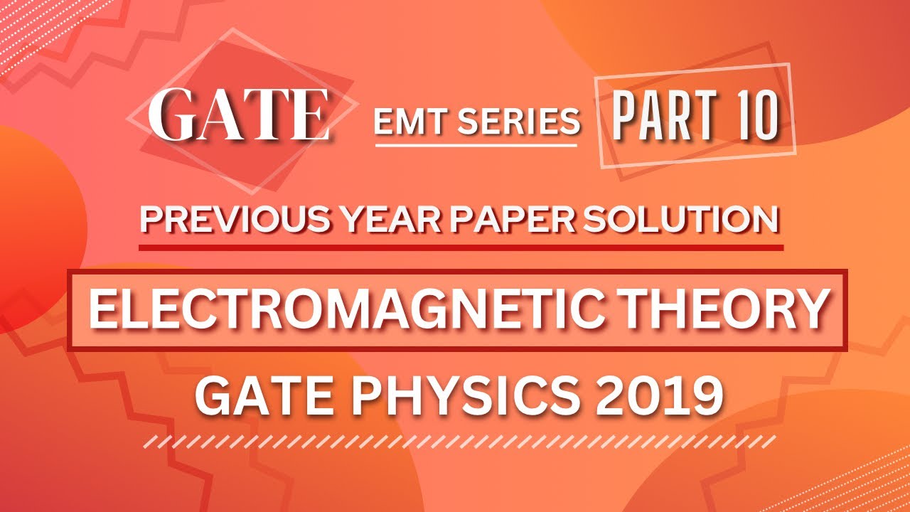 GATE PHYSICS 2019 Solved Paper | Electromagnetic Theory | Previous Year Paper COMPLETE Solution