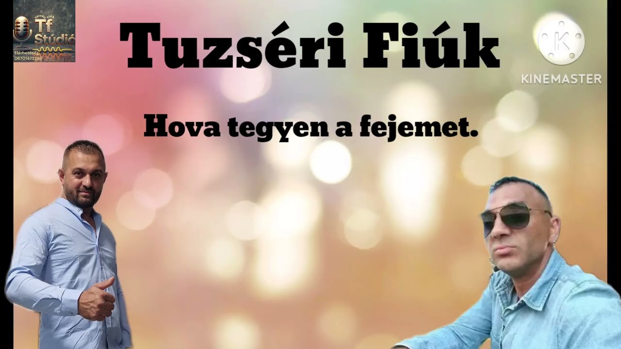 Tuzséri Fiuk x 2026 Hova tegyem a fejemet