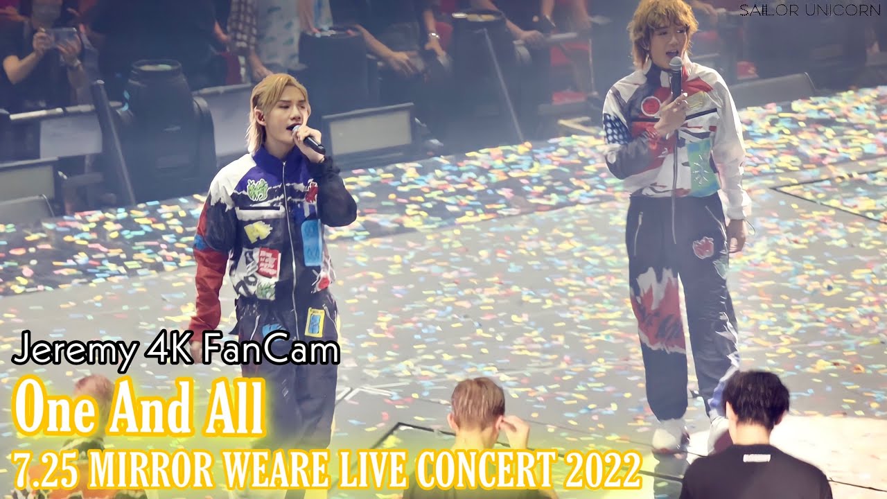 [7.25] ︳ One And All ︳ [Jeremy 4K FanCam] [Day 1] MIRROR WEARE LIVE CONCERT 2022