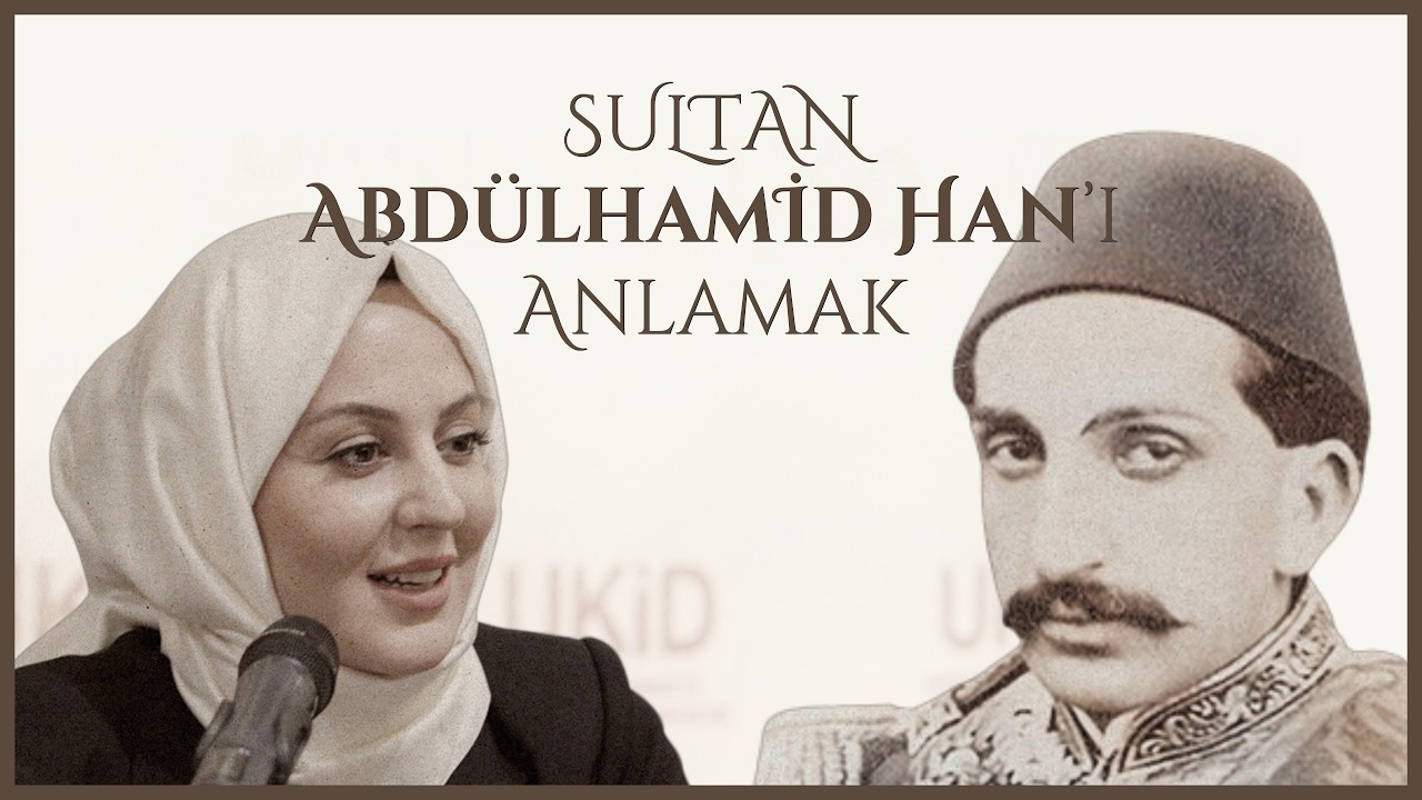 Sultan Abdülhamid Han’ı Anlamak | Nilhan OSMANOĞLU, M. Fatih CAN