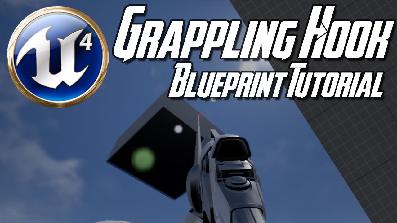 [Unreal Engine 4.10] Grappling Hook Blueprint Tutorial