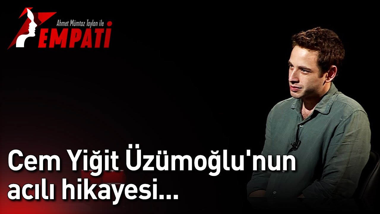 Ahmet Mümtaz Taylan ile Empati - Cem Yiğit Üzümoğlu'nun Acılı Hikayesi...