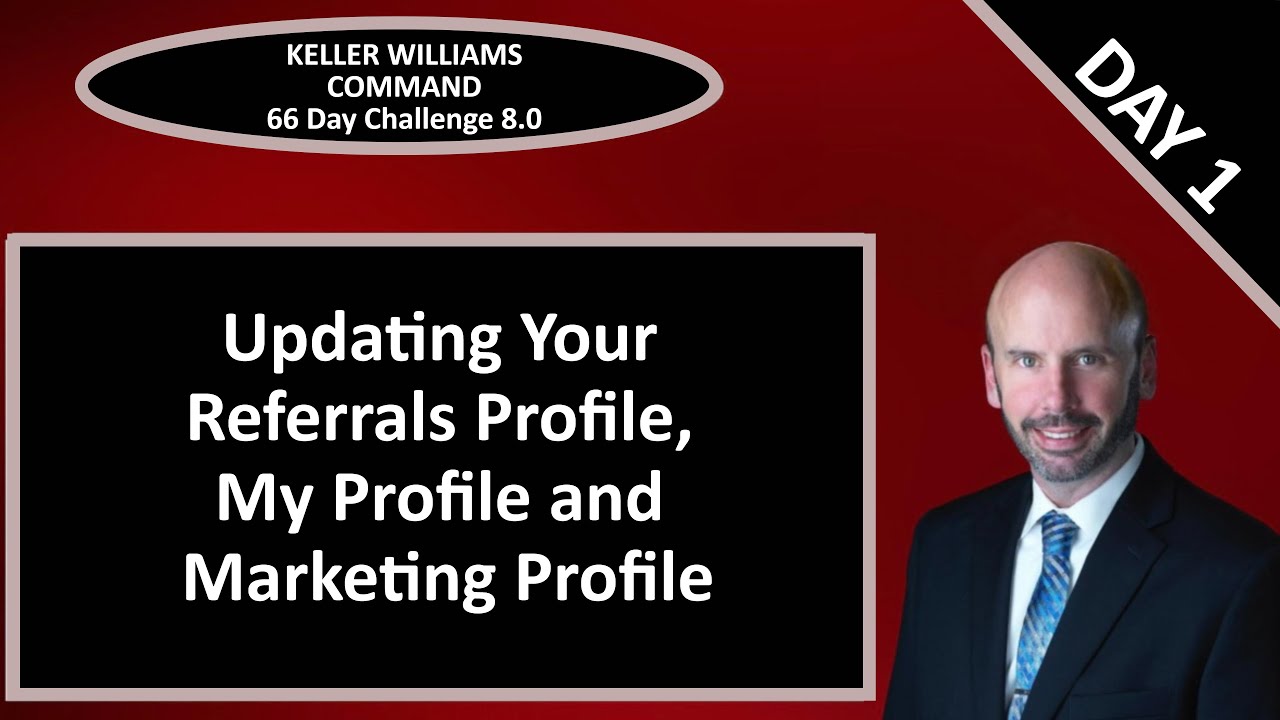 KW Command 66 Day Challenge 8.0 - Day 1 - Updating Your Referrals, My KW and Marketing Profiles