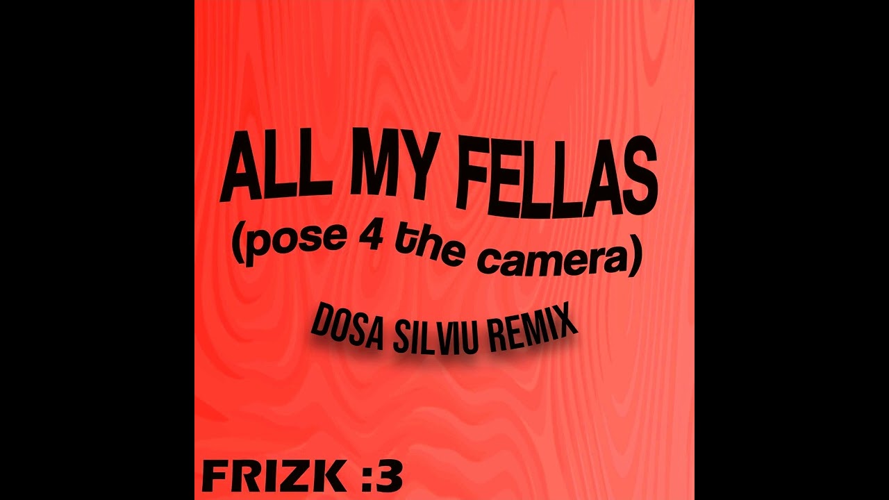 Frizk - ALL MY FELLAS [Dosa Silviu Remix]