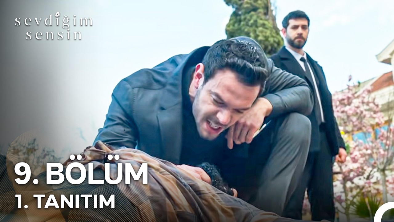 Sevdiğim Sensin 9. B&ouml;l&uuml;m 1. Tanıtım 