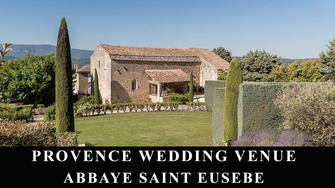 PROVENCE - FRENCH WEDDING VENUE - ABBAYE SAINT EUSEBE