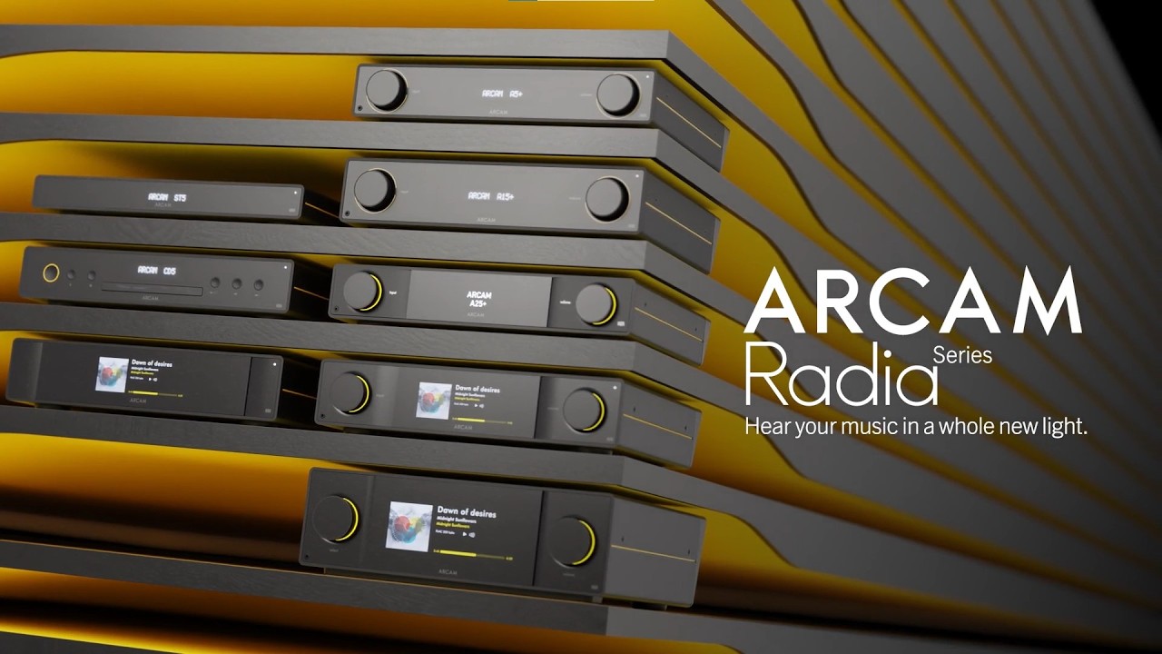 ARCAM Radia Series: Hear Your Music in a Whole New Light