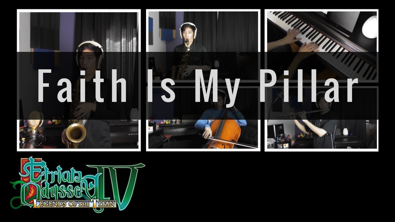Faith Is My Pillar - Etrian Odyssey IV [Arrange]
