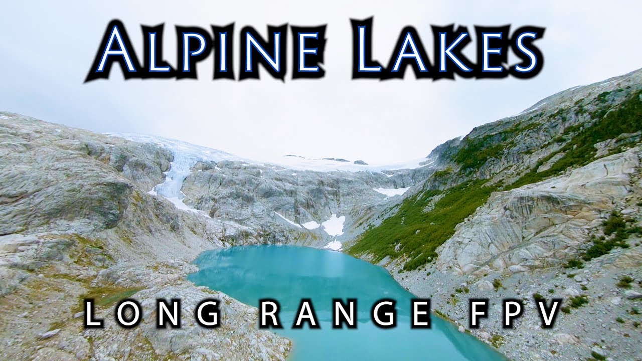Alpine Lakes - Cinematic Long Range FPV - 2.7k GoPro - ReelSteady Go