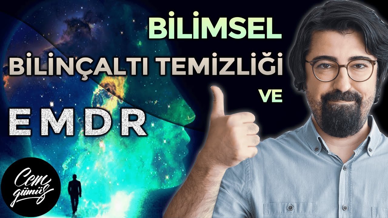 (Bilimsel) Bilinçaltı Temizliği ve EMDR Terapisi