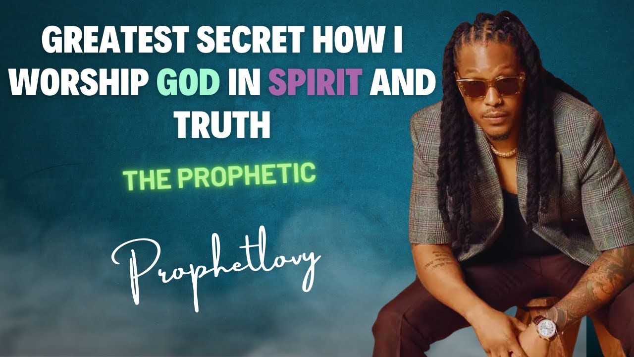 My Greatest Secret How I Worship God in Spirit and Truth Prophet Lovy
