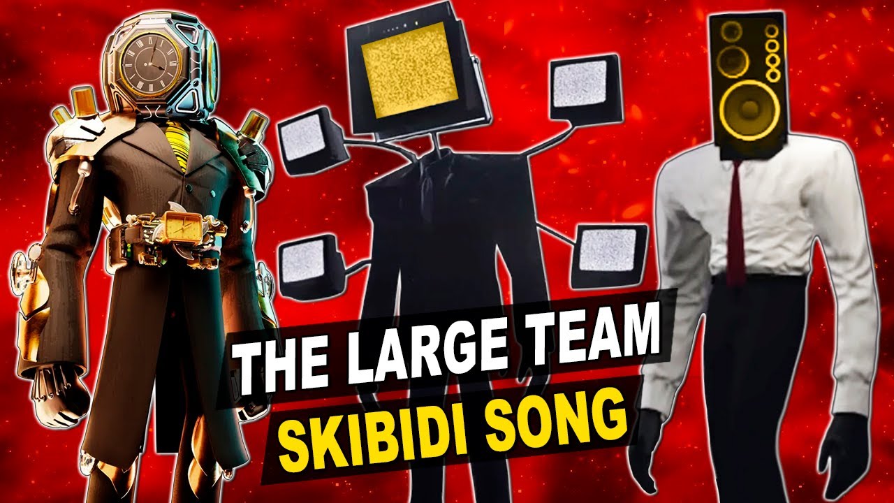 THE LARGE TEAM SONG (Music Video) Skibidi toilet rap
