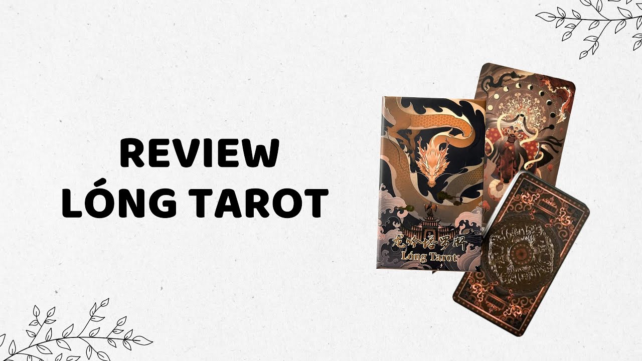 Review bài Tarot | LÓNG TAROT - Cheng Du Arcana