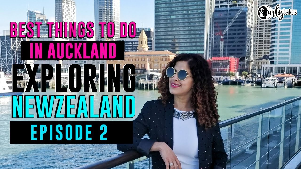 Exploring New Zealand Ep 2 | 6 Best Things To Do In Auckland | Curly Tales