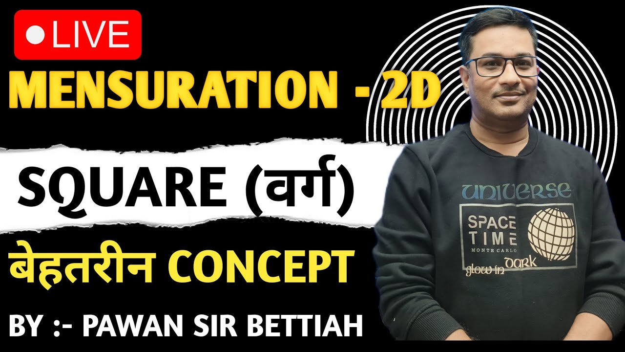 MENSURATION -2D // SQUARE (वर्ग) // BY PAWAN SIR BETTIAH