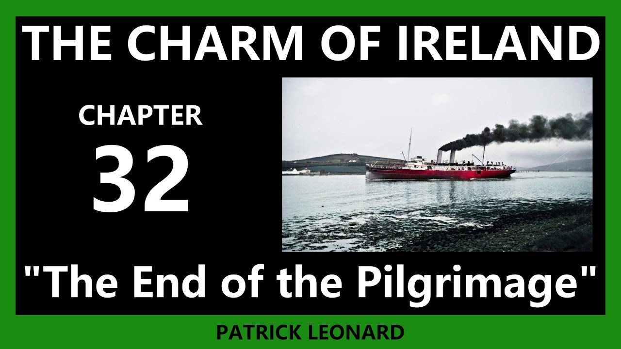The Charm of Ireland  | 32 |  The End of the Pilgrimage