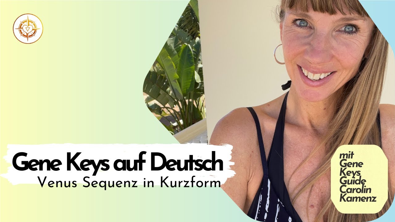 Gene Keys auf Deutsch - #Venussequenz