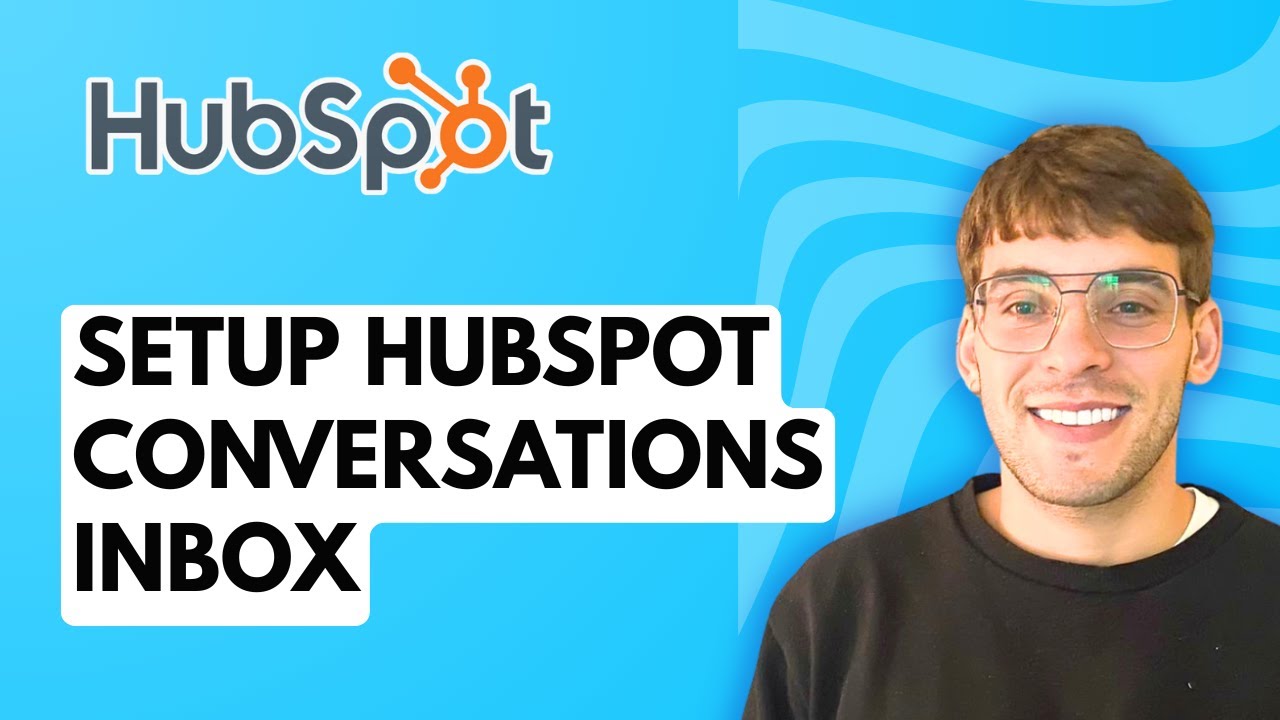 How to Setup the HubSpot Conversations Inbox [2026 Full Guide]