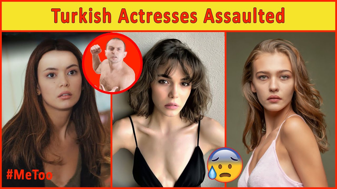 Turkish Actresses Who Have Been Assaulted And Harassed😱 Turkish actor | Turkish Drama